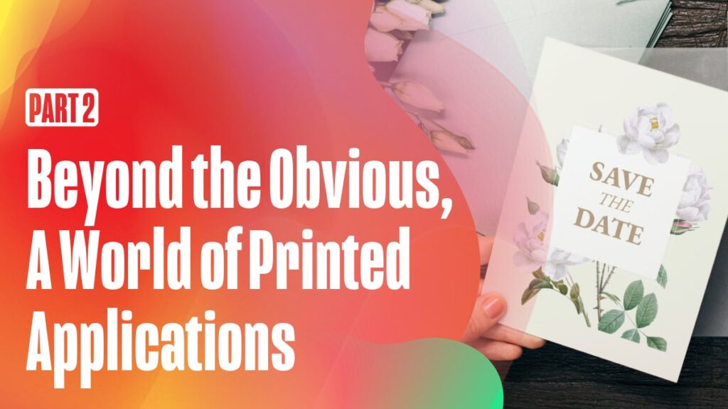 Print beyond the obvious.